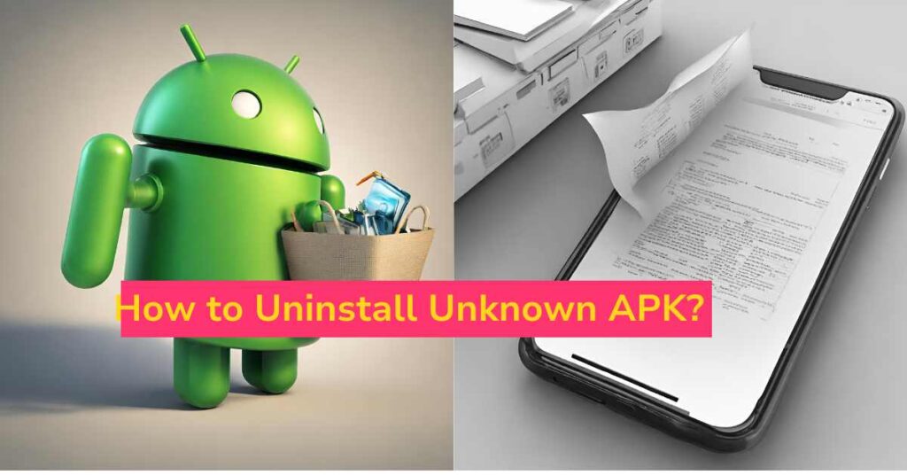 How to uninstall unknown apk?