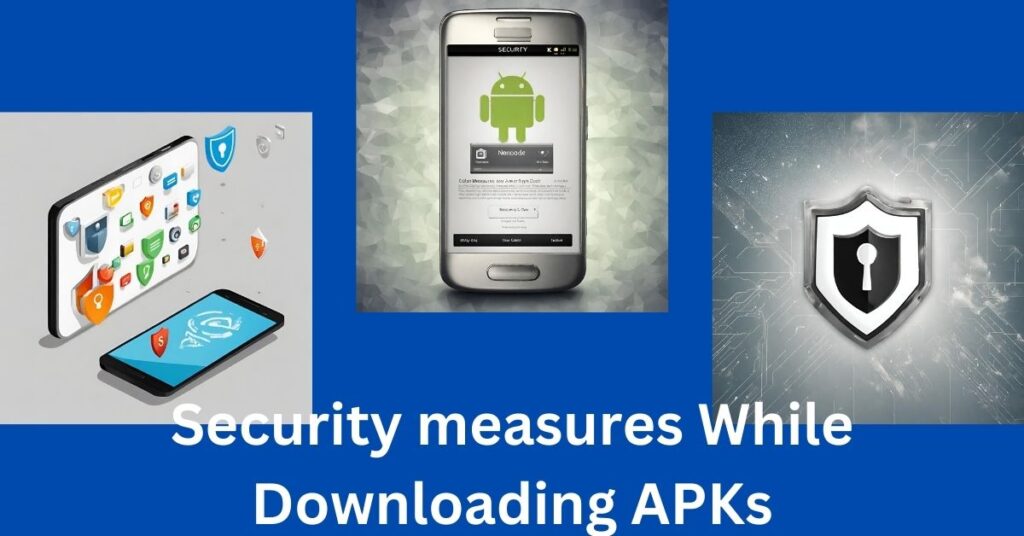 Security measures while downloading apks